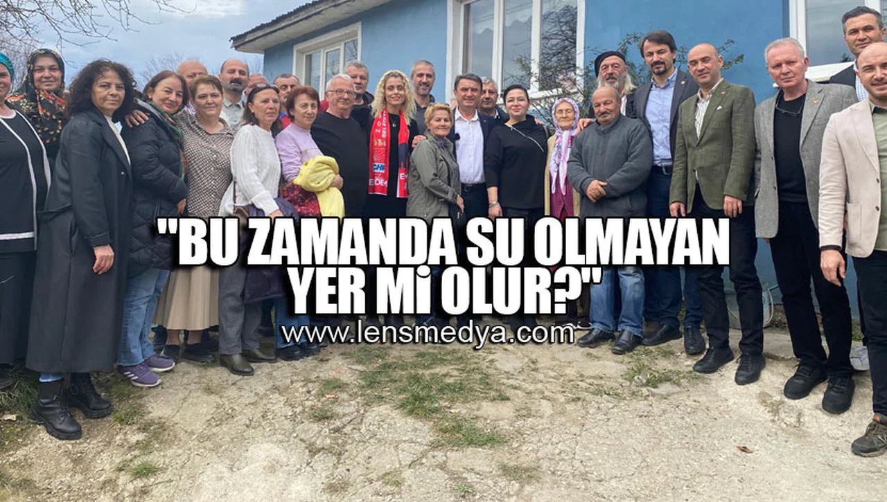 "BU ZAMANDA SU OLMAYAN YER Mİ OLUR ?"
