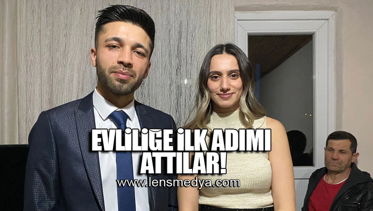 EVLİLİĞE İLK ADIMI ATTILAR!