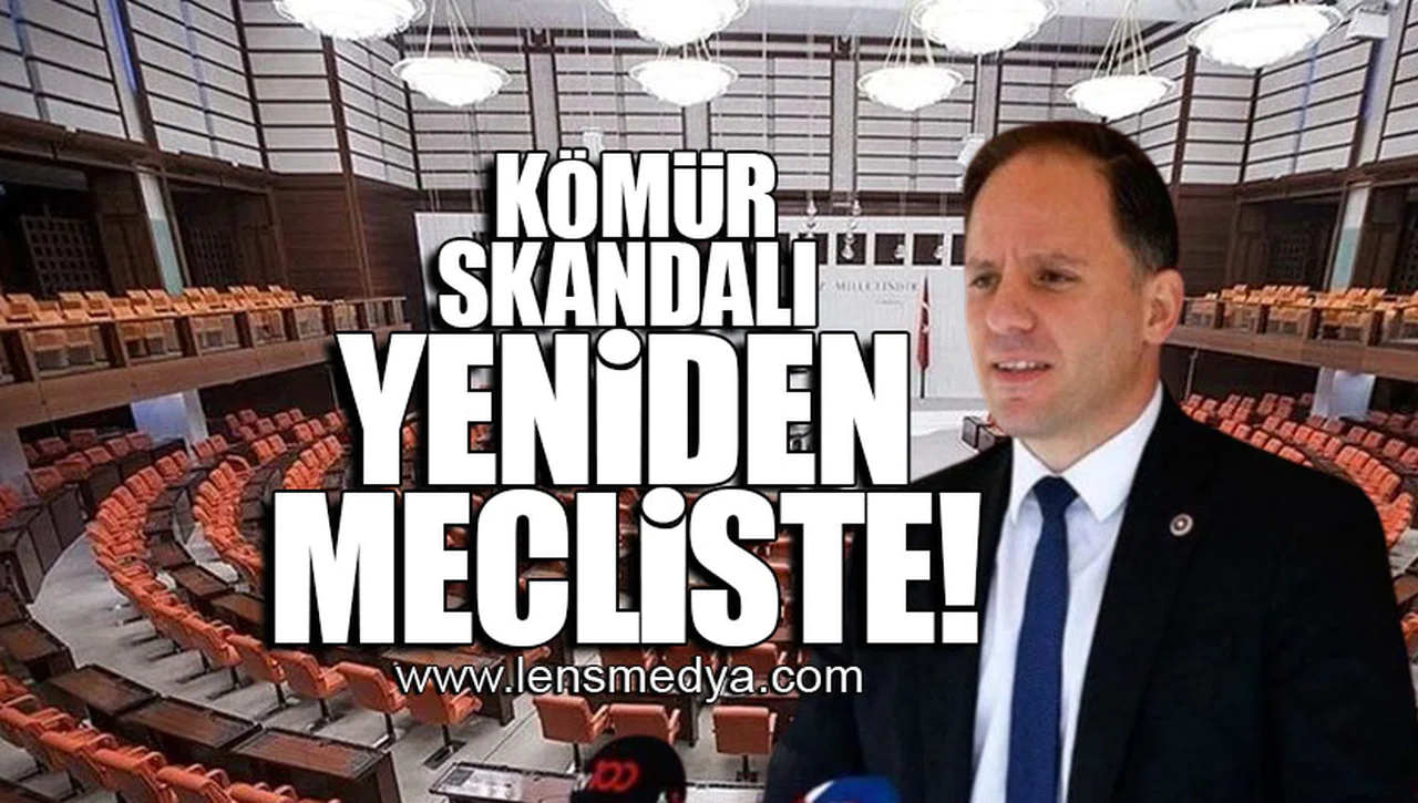KÖMÜR SKANDALI YENİDEN MECLİSTE!