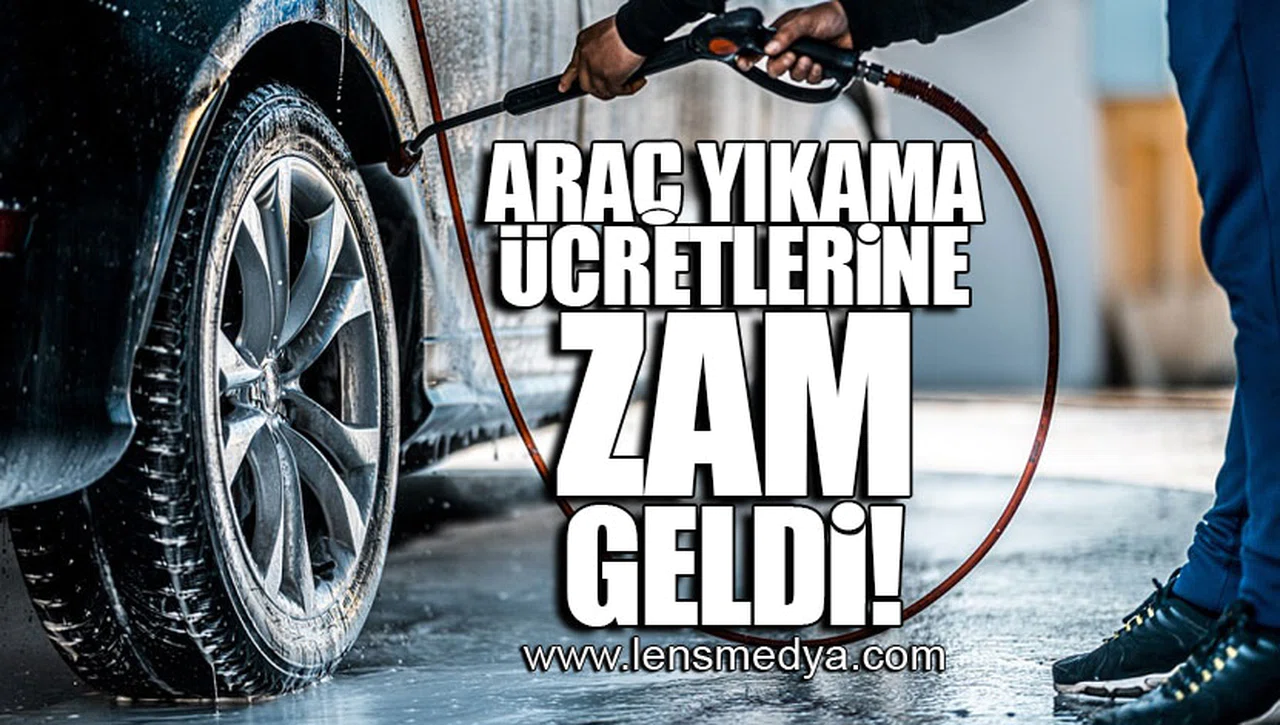 ARAÇ YIKAMA ÜCRETLERİNE ZAM GELDİ!