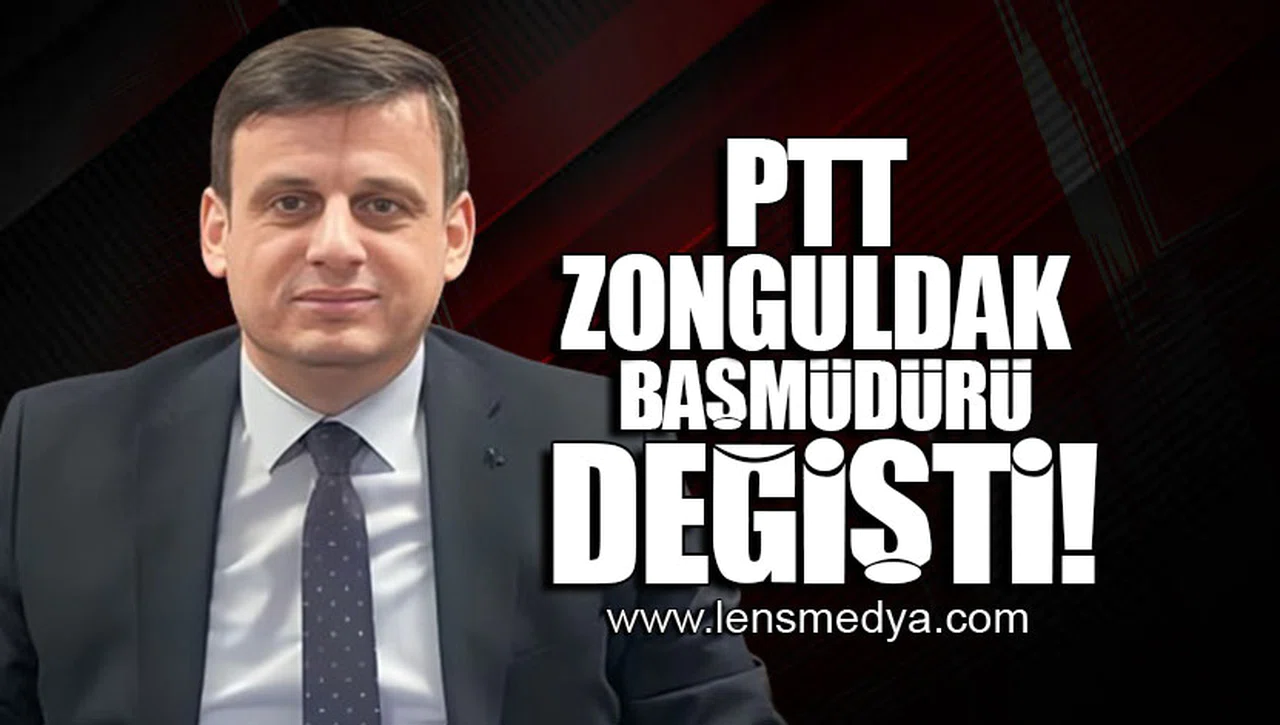 PTT BAŞMÜDÜRÜ DEĞİŞTİ!