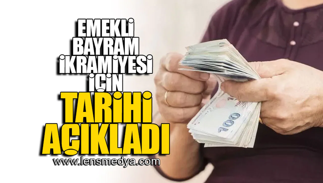 EMEKLİ BAYRAM İKRAMİYESİ İÇİN TARİHİ AÇIKLADI
