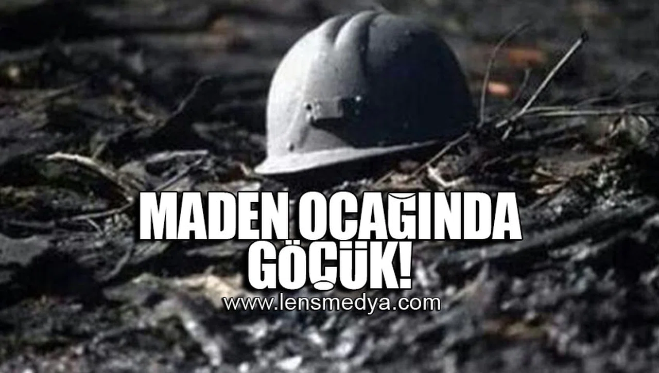 MADEN OCAĞINDA GÖÇÜK!
