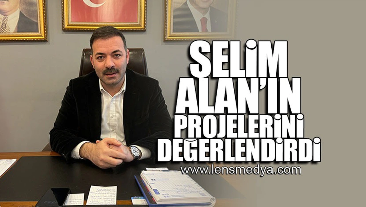 SELİM ALAN'IN PROJELERİNİ DEĞERLENDİRDİ!