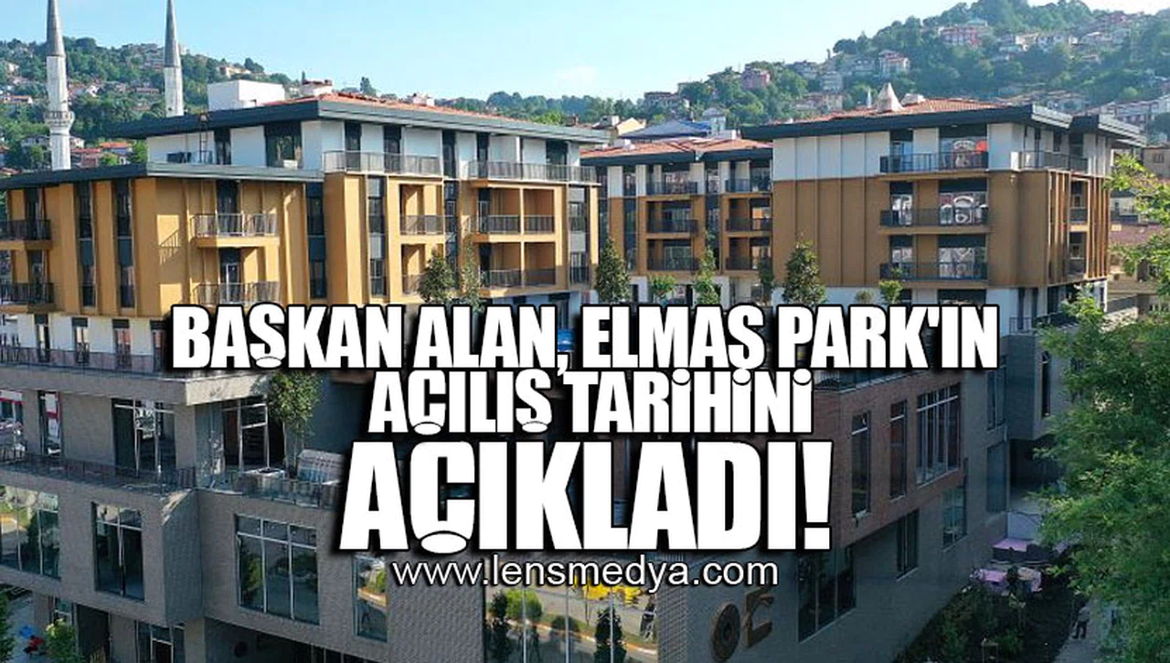 BAŞKAN ALAN, ELMAS PARK'IN AÇILIŞ TARİHİNİ AÇIKLADI!