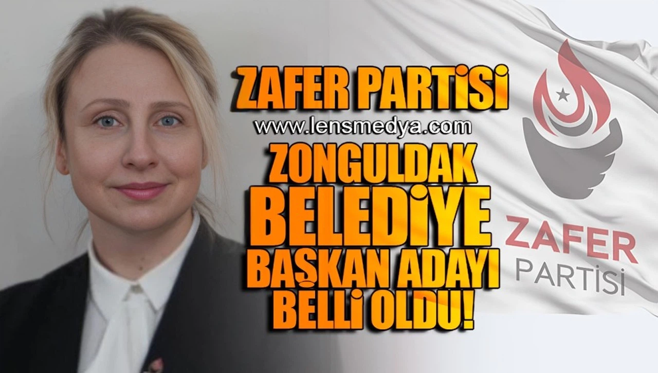 ZAFER PARTİSİ ZONGULDAK BAŞKAN ADAYI BELLİ OLDU!