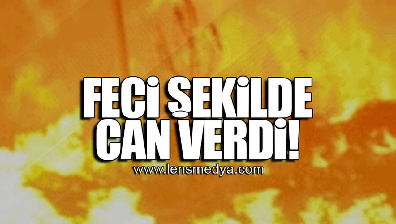 FECİ ŞEKİLDE CAN VERDİ!