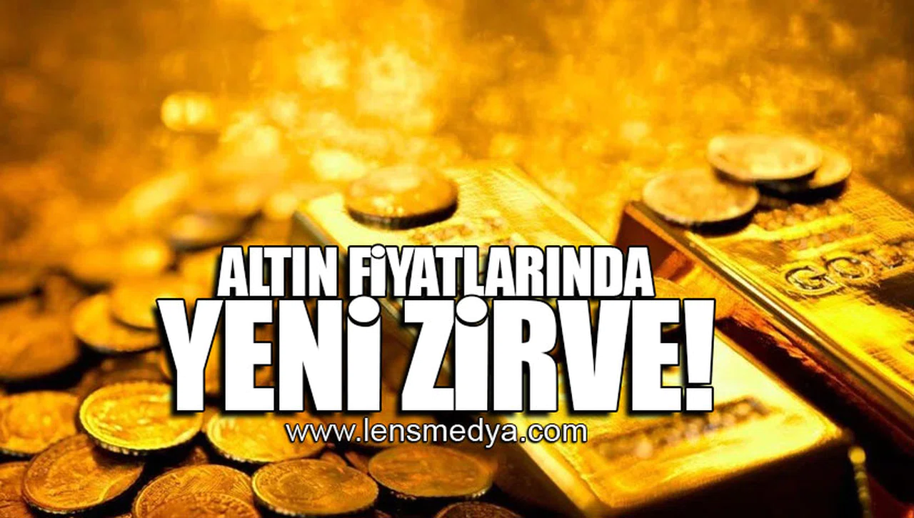 ALTIN FİYATLARINDA YENİ ZİRVE!