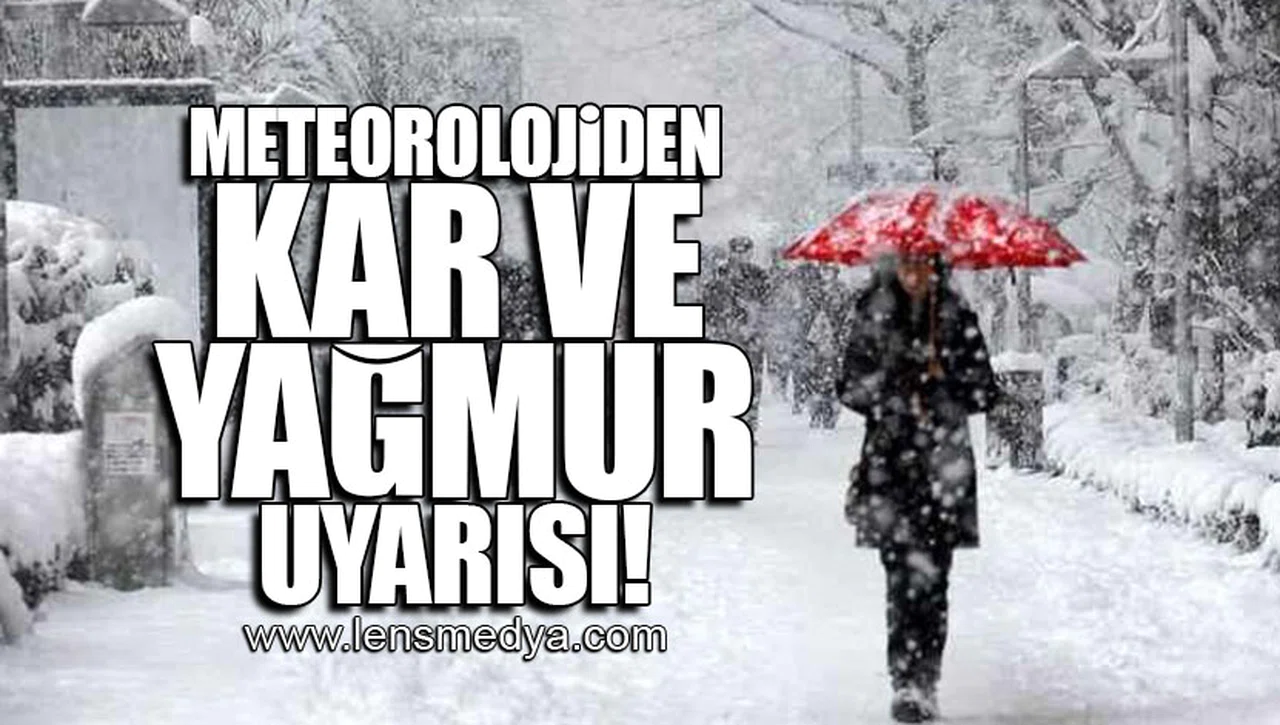 METEOROLOJİDEN KAR VE YAĞMUR UYARISI!