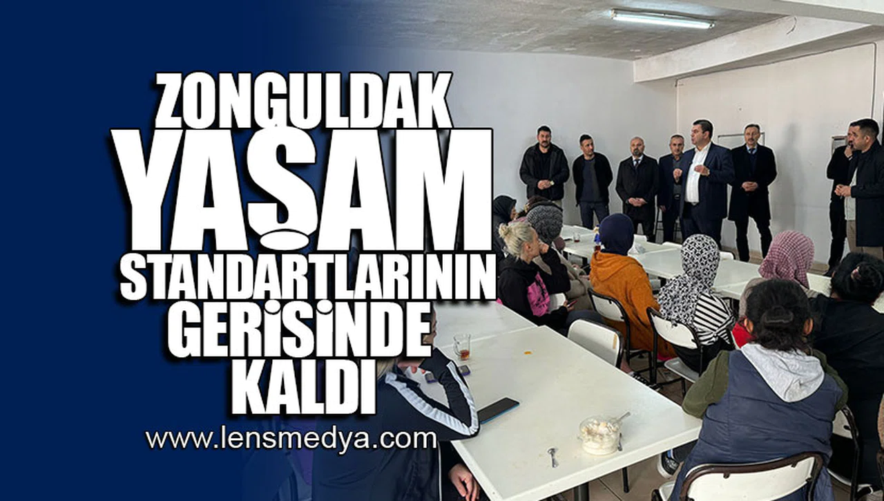 ZONGULDAK YAŞAM STANDARTALARININ GERİSİNDE KALDI!