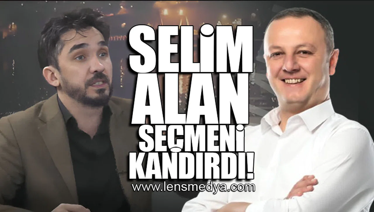 SELİM ALAN SEÇMENİ KANDIRDI!