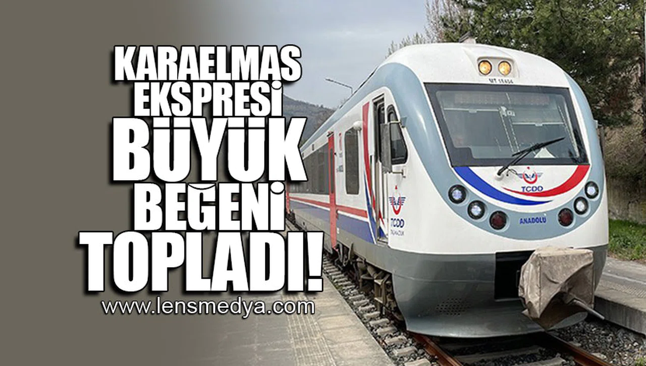 KARAELMAS EKSPRESİ BÜYÜK BEĞENİ TOPLADI!