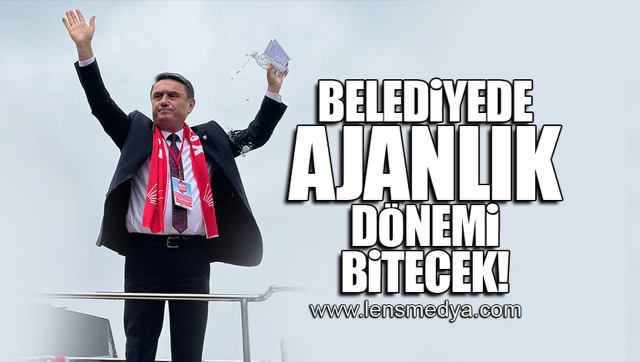 "BELEDİYEDE AJANLIK DÖNEMİ BİTECEK!"
