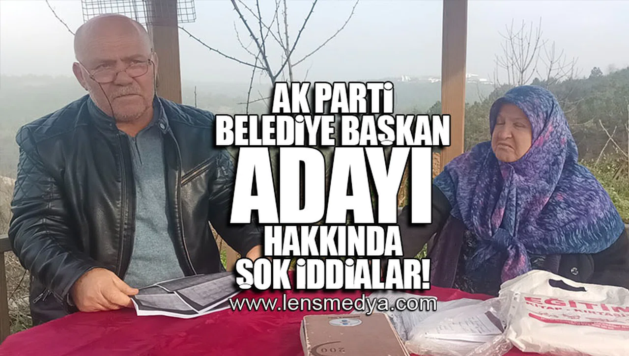 AK PARTİ BELEDİYE BAŞKAN ADAYI HAKKINDA ŞOK İDDİALAR!