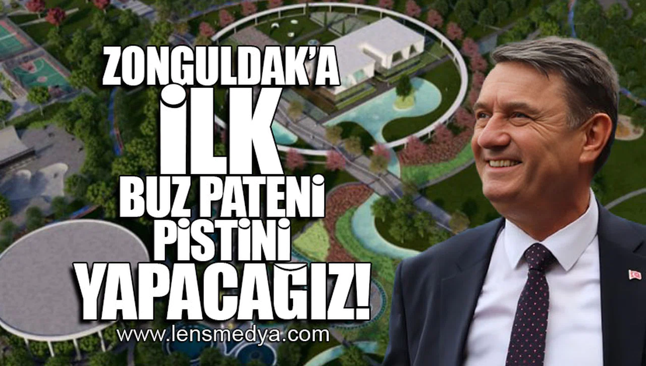 ZONGULDAK’A İLK BUZ PATENİ PİSTİNİ YAPACAĞIZ!