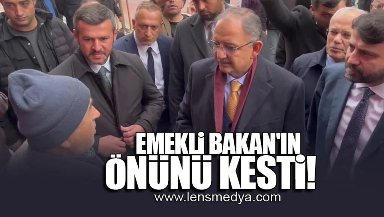 EMEKLİ BAKAN'IN ÖNÜNÜ KESTİ!