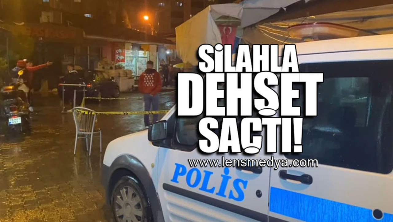SİLAHLA DEHŞET SAÇTI!