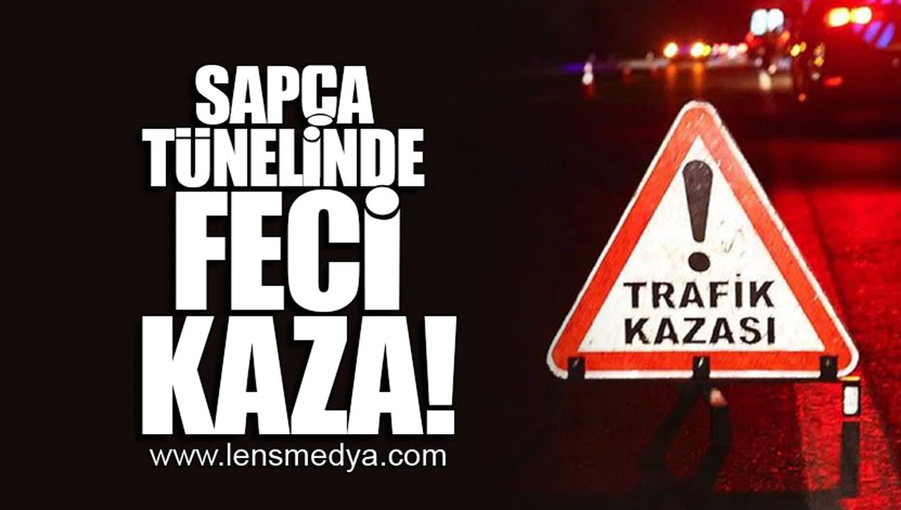 SAPÇA TÜNELİNDE FECİ KAZA!