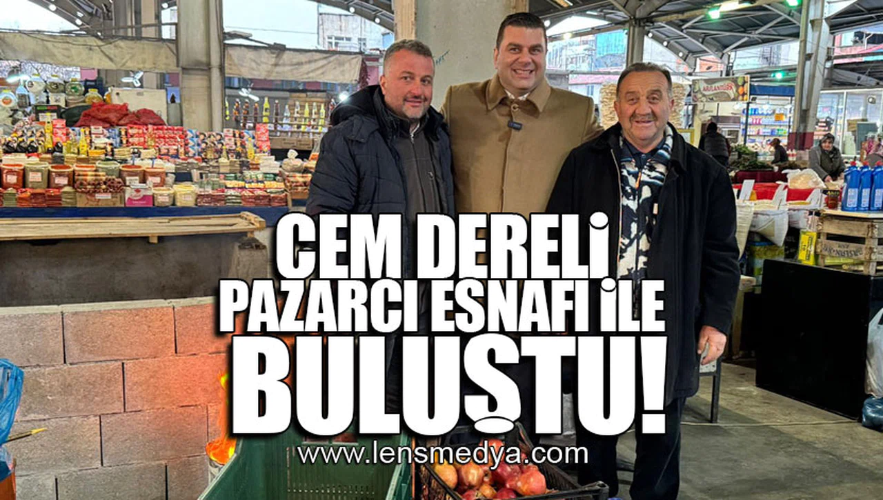 CEM DERELİ PAZARCI ESNAFI İLE BULUŞTU!