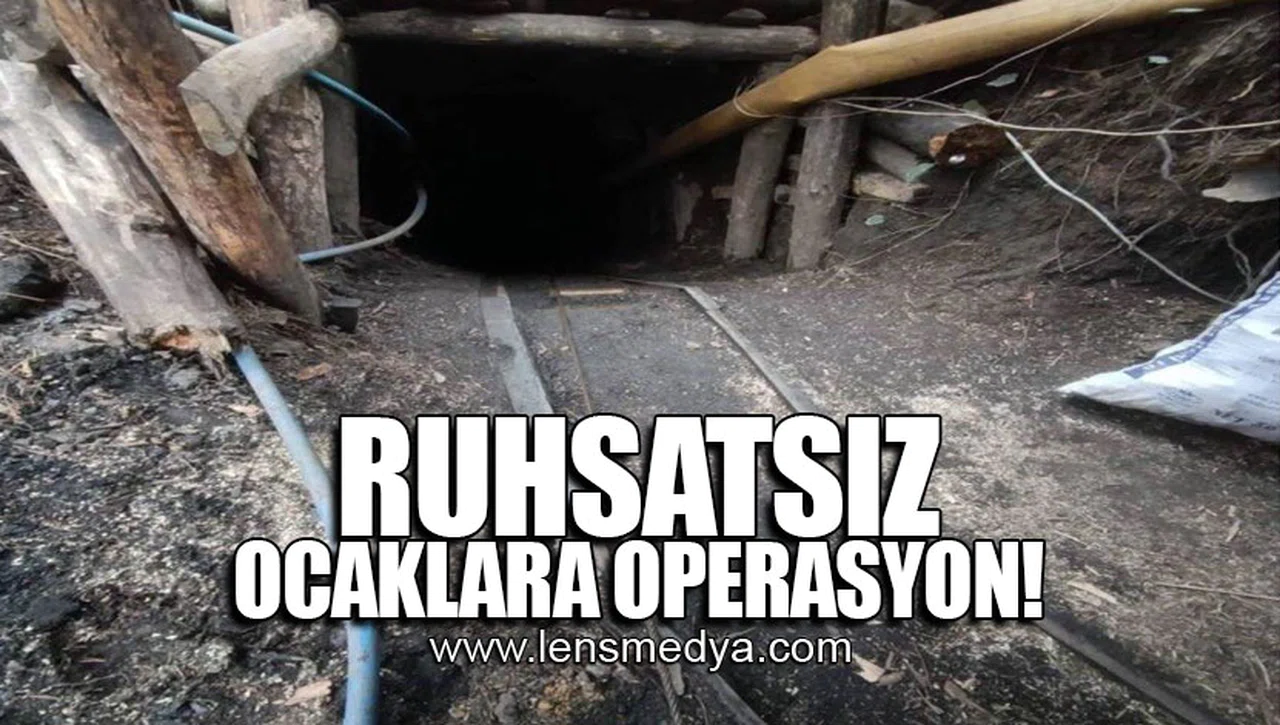 RUHSATSIZ OCAKLARA OPERASYON!