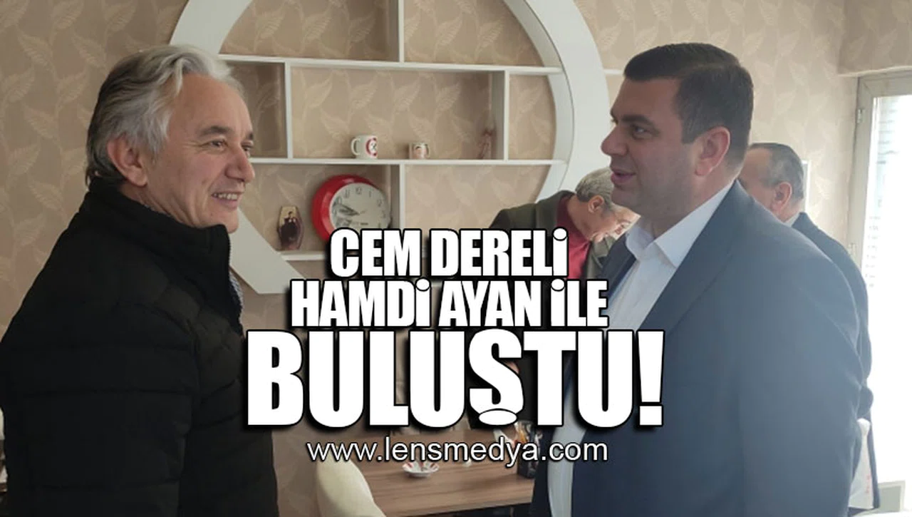 CEM DERELİ HAMDİ AYAN İLE BULUŞTU!