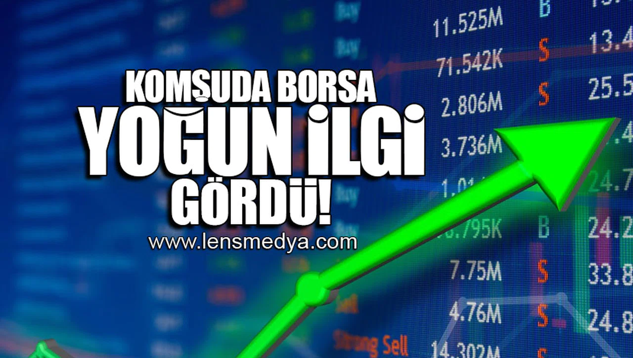 KOMŞUDA BORSA YOĞUN İLGİ GÖRDÜ!