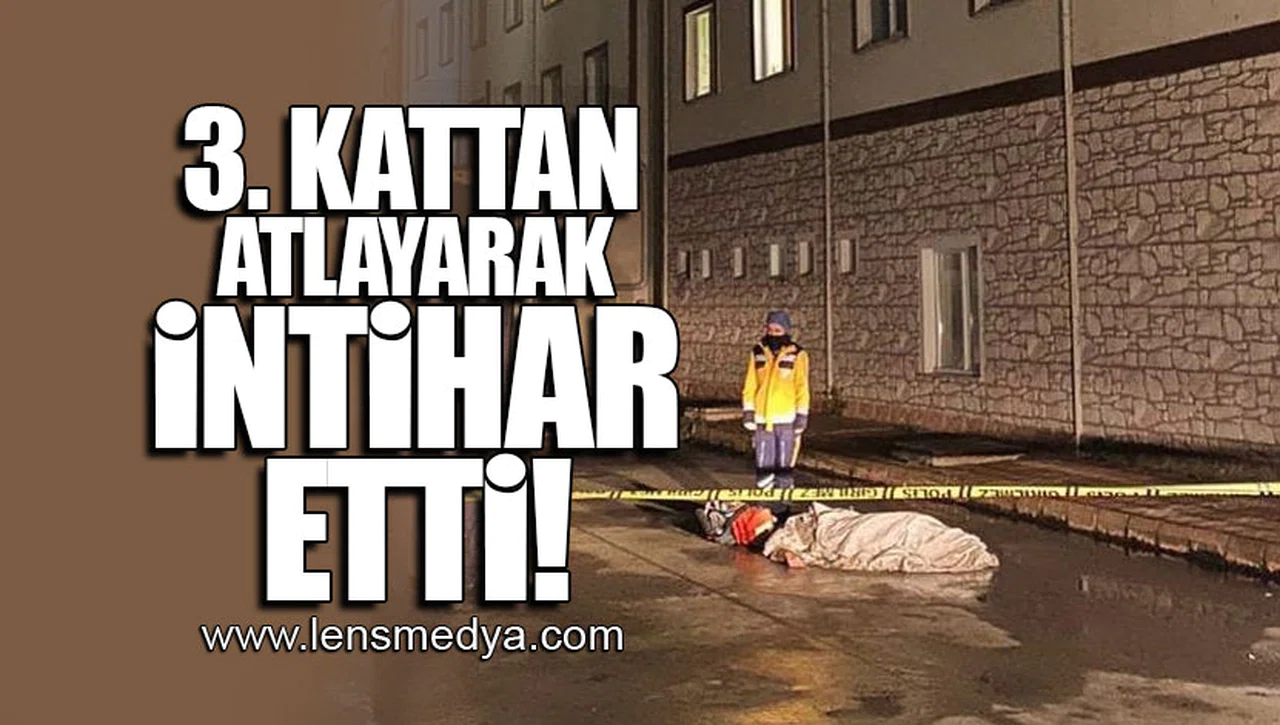 3. KATTAN ATLAYARAK İNTİHAR ETTİ!