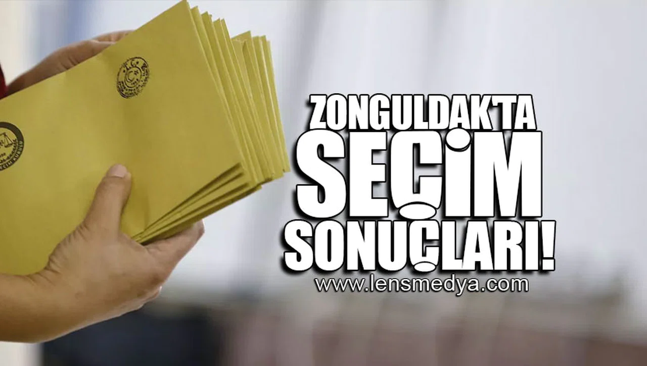 ZONGULDAK'TA SEÇİM SONUÇLARI!