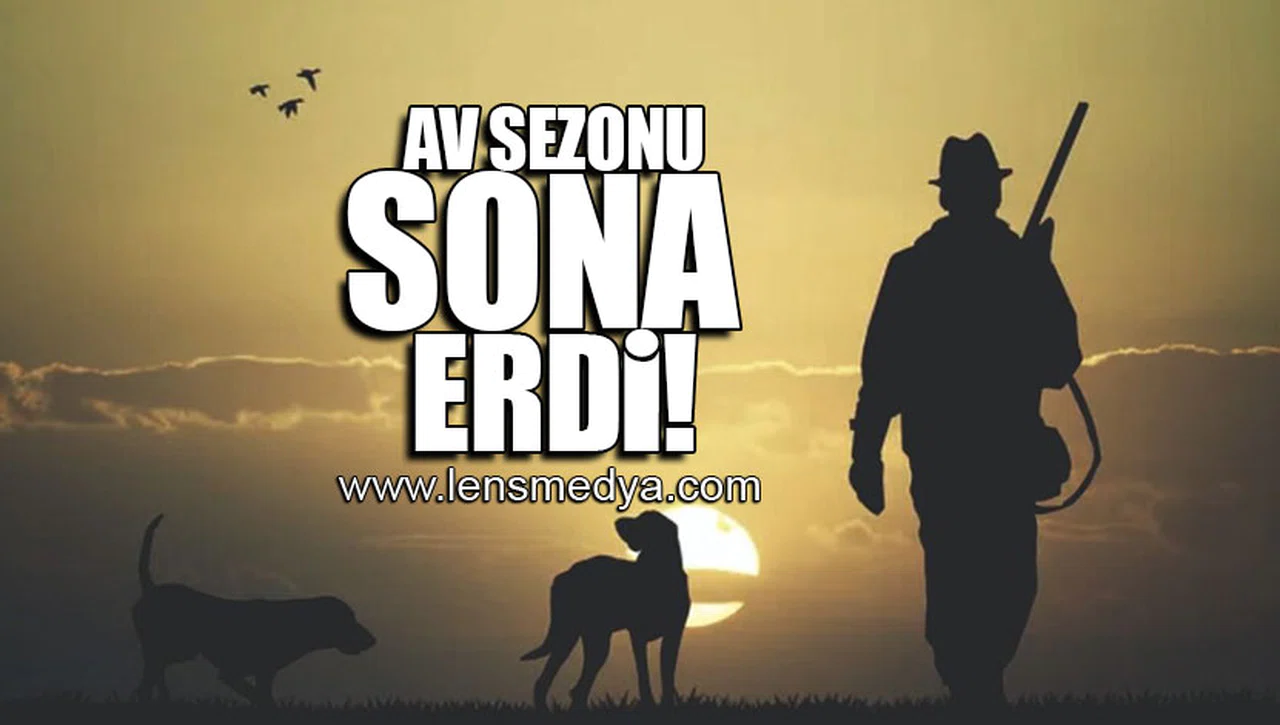 AV SEZONU SONA ERDİ!