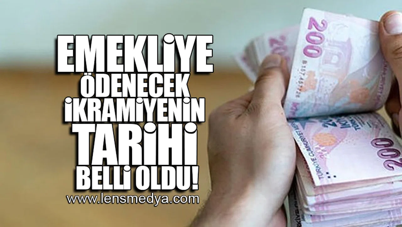 EMEKLİYE ÖDENECEK OLAN İKRAMİYENİN TARİHİ BELLİ OLDU!
