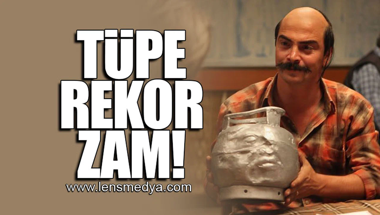 TÜPE REKOR ZAM!