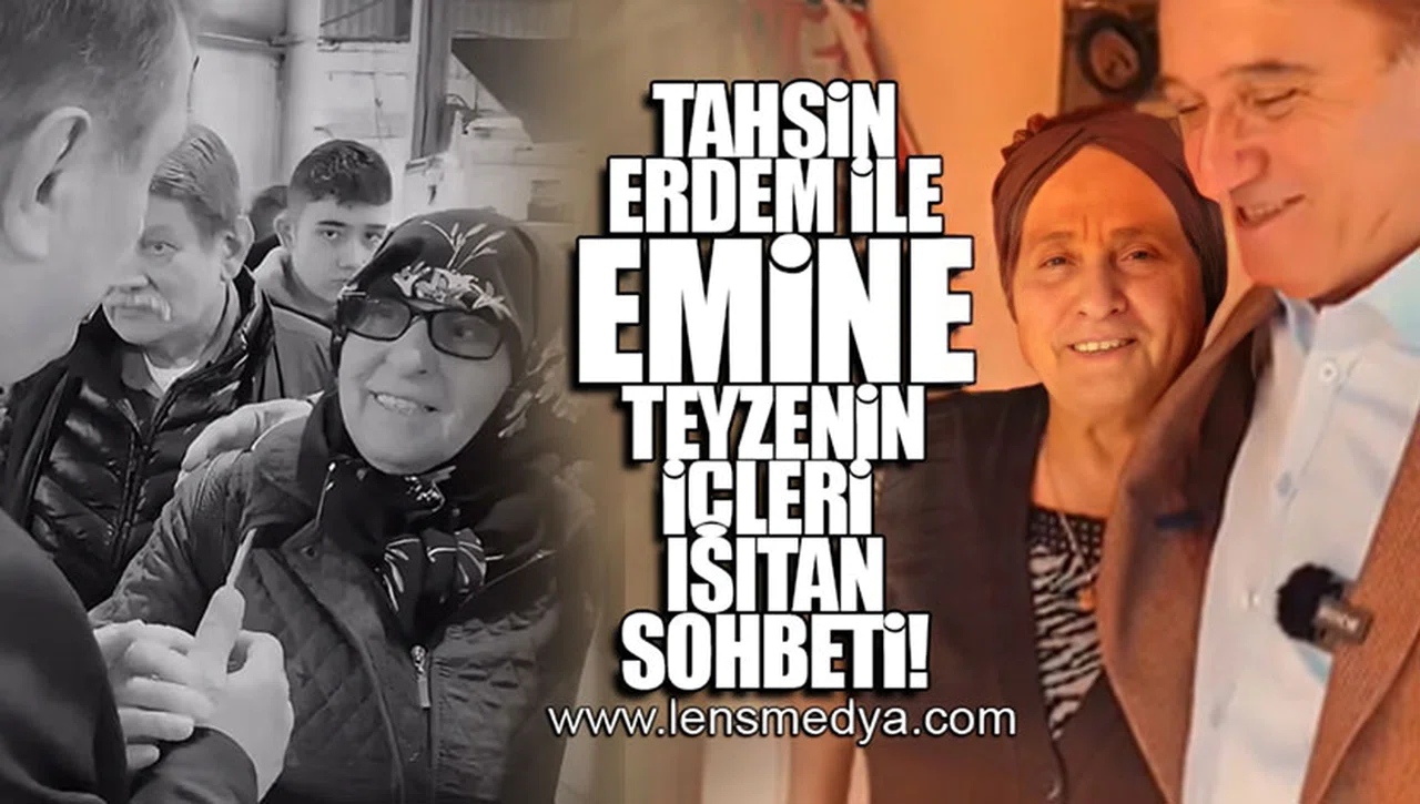 TAHSİN ERDEM VE EMİNE TEYZENİN İÇLERİ ISITAN SOHBETİ!