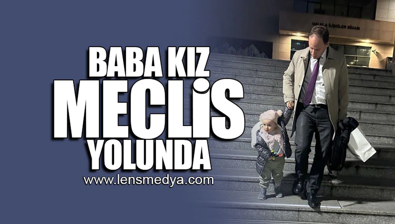 BABA KIZ MECLİS YOLUNDA!