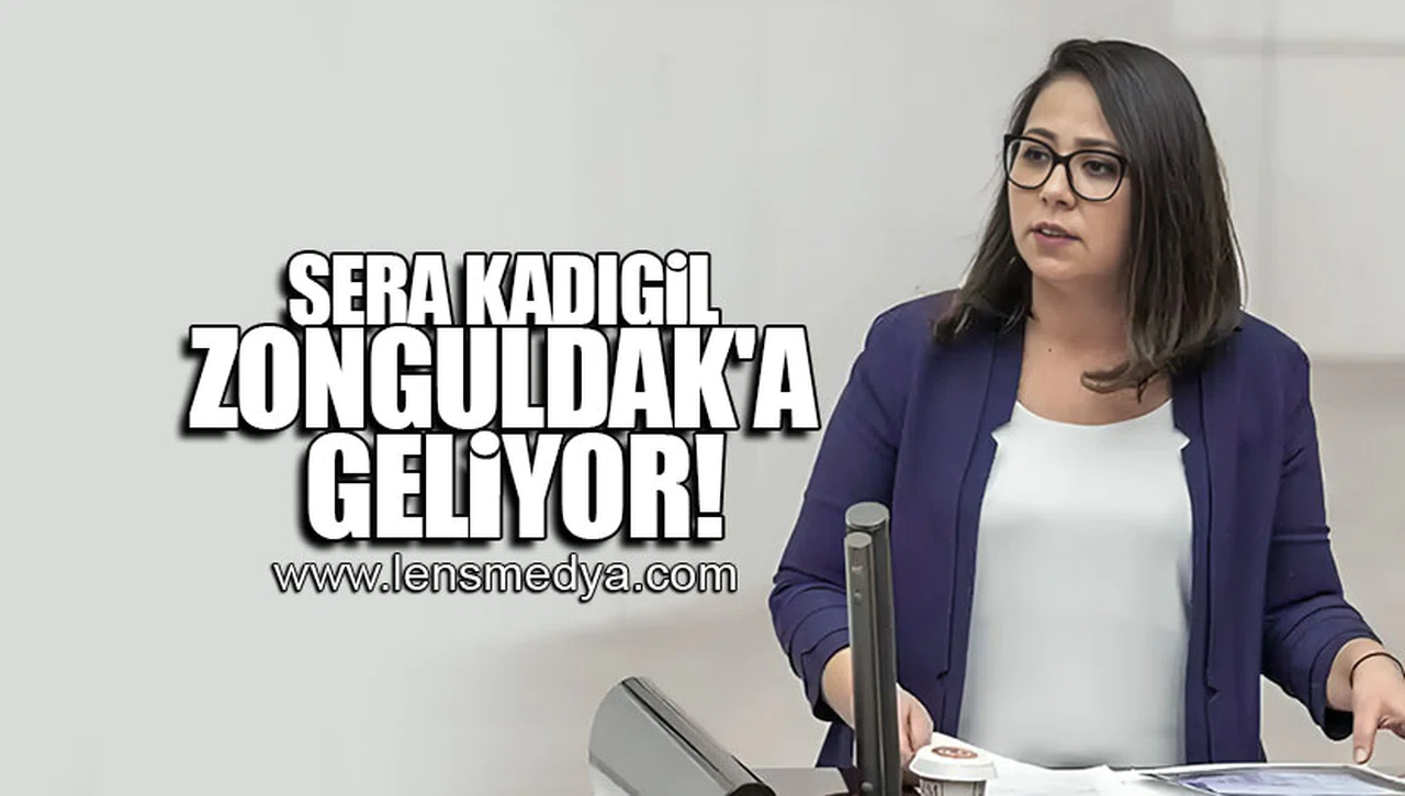 SERA KADIGİL ZONGULDAK'A GELİYOR!