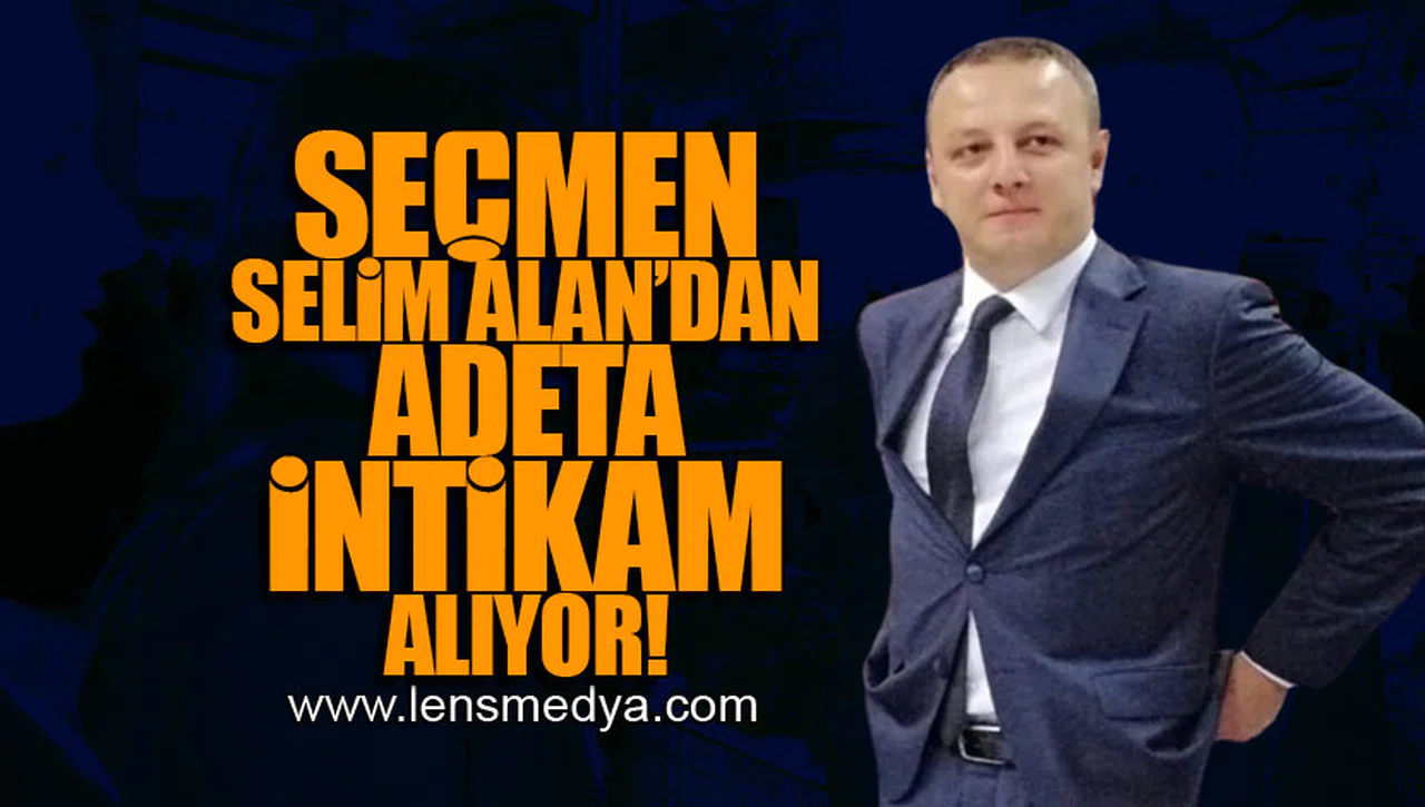 SEÇMEN SELİMALAN'DAN ADETA İNTİKAM ALIYOR!