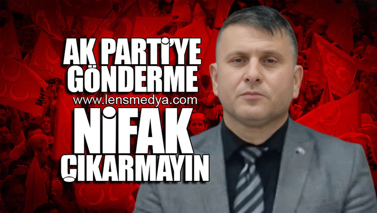 NİFAK ÇIKARMAYIN!