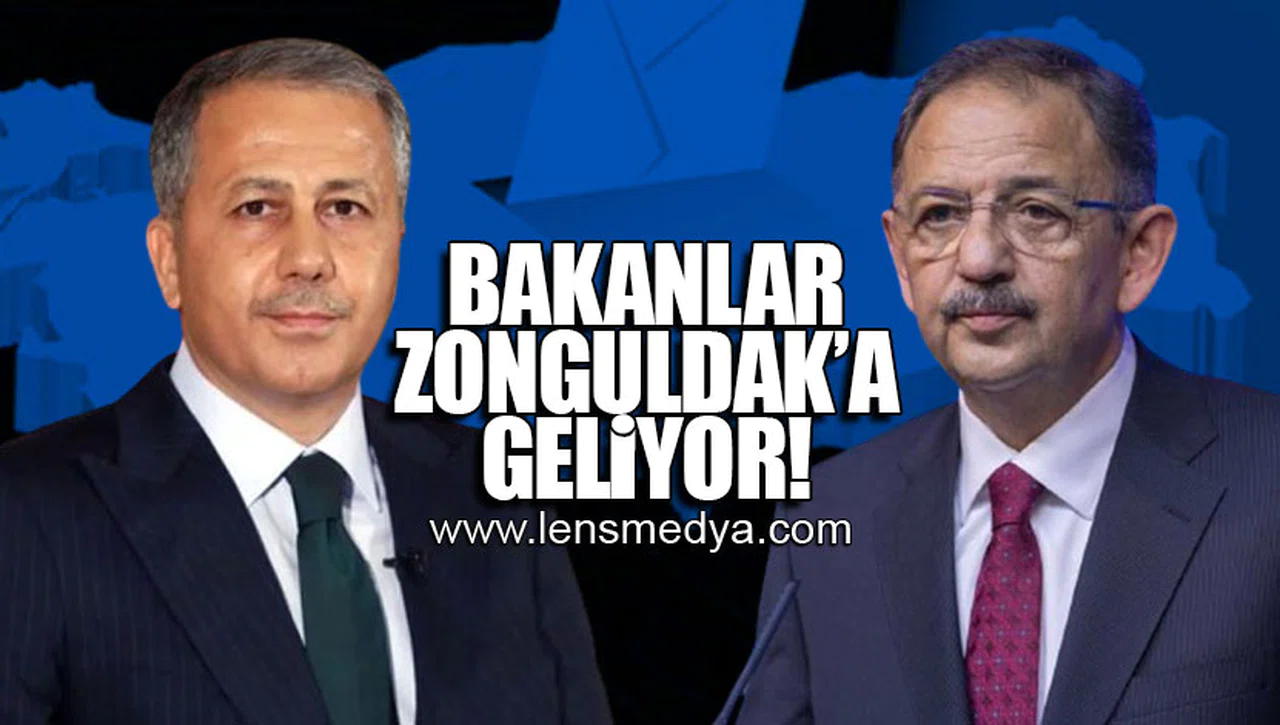 BAKANLAR ZONGULDAK'A GELİYOR!
