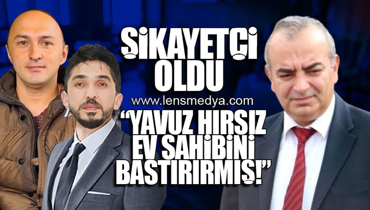 ŞİKAYETÇİ OLDU... YAVUZ HIRSIZ EV SAHİBİNİ BASTIRIRMIŞ