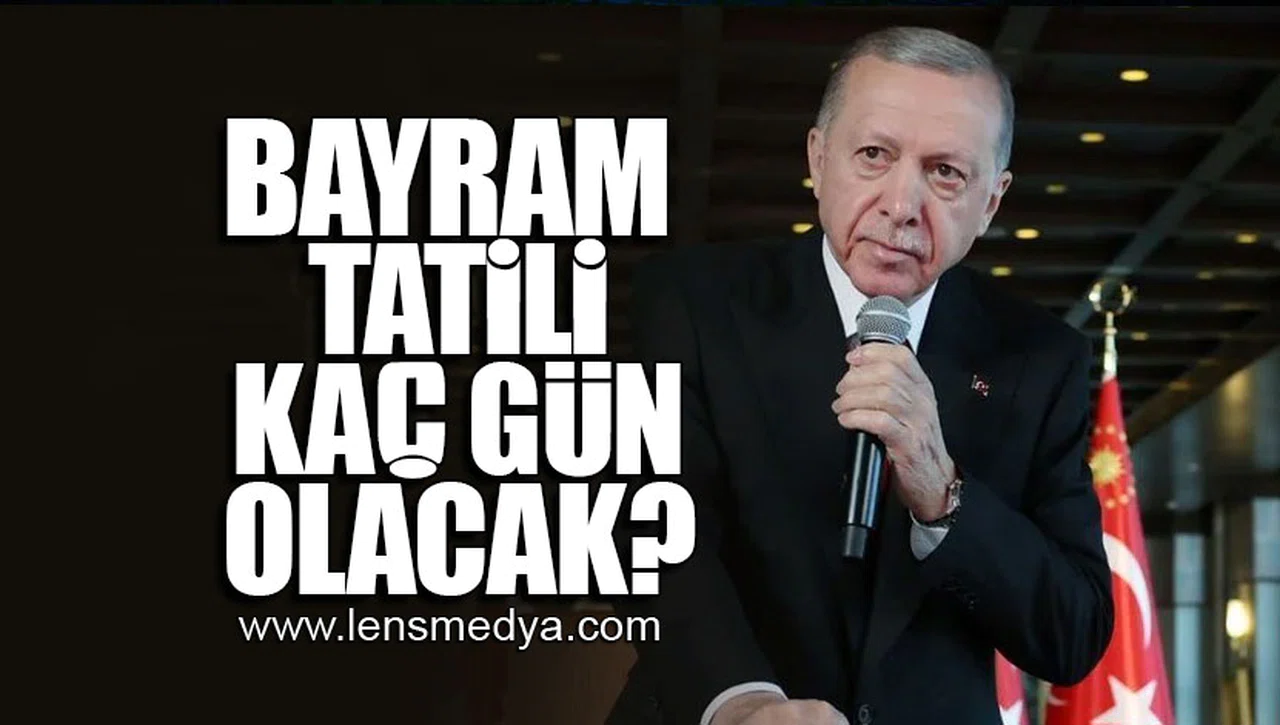 BAYRAM TATİLİ KAÇ GÜN OLACAK?
