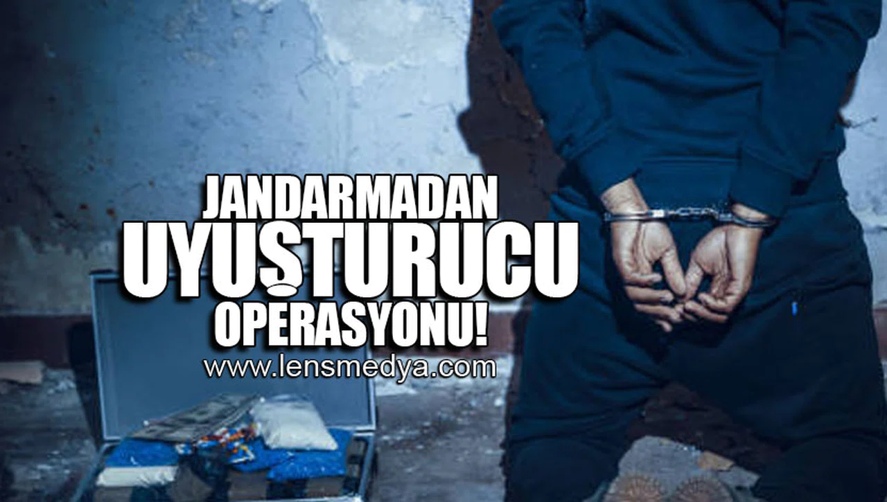 JANDARMADAN UYUŞTURUCU OPERASYONU!