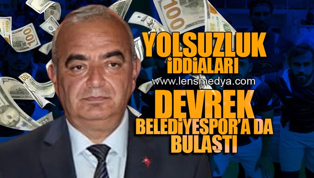 YOLSUZLUK İDDİALARI DEVREK BELEDİYESPOR'A DA BULAŞTI!