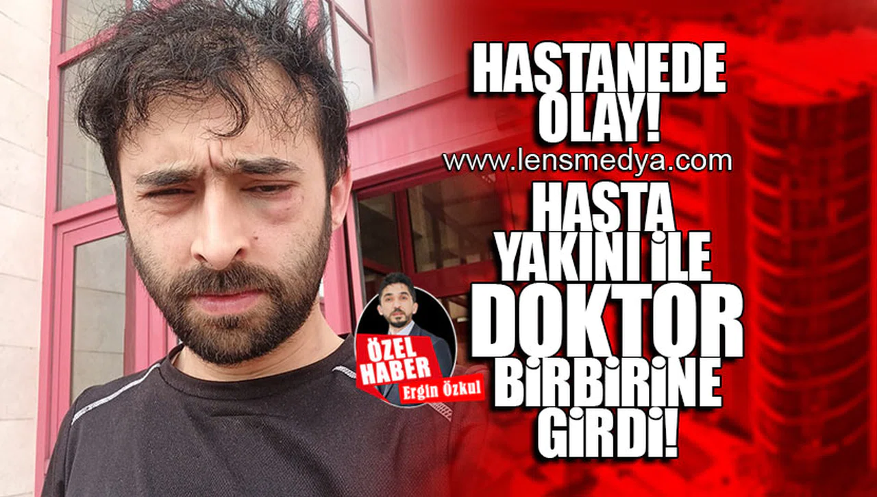 HASTA YAKINI İLE DOKTOR BİRBİRİNE GİRDİ!