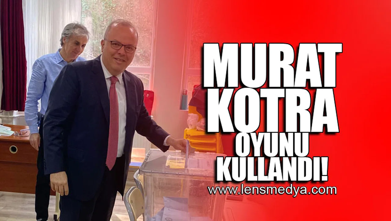 MURAT KOTRA OYUNU KULLANDI!