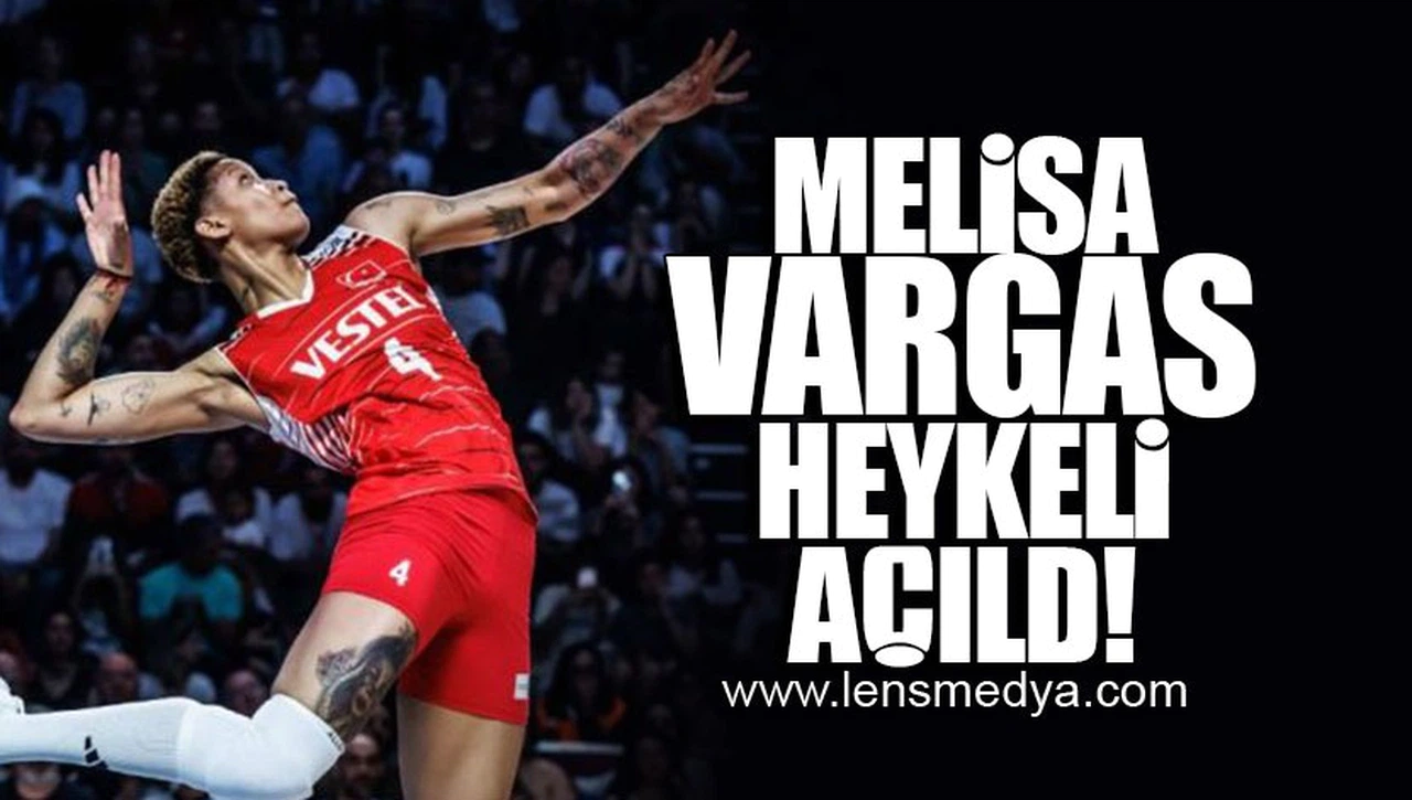 MELİSA VARGAS HEYKELİ AÇILDI!