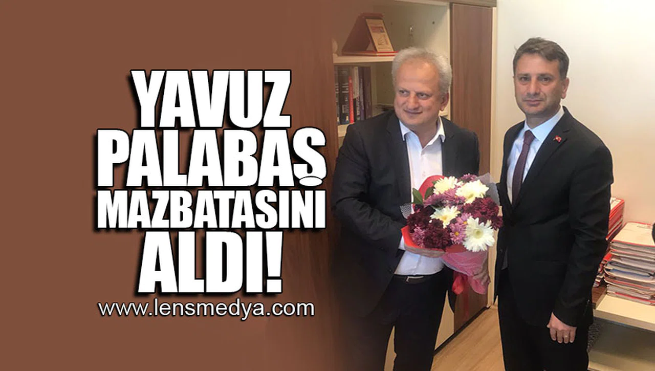 YAVUZ PALABAŞ MAZBATASINI ALDI!