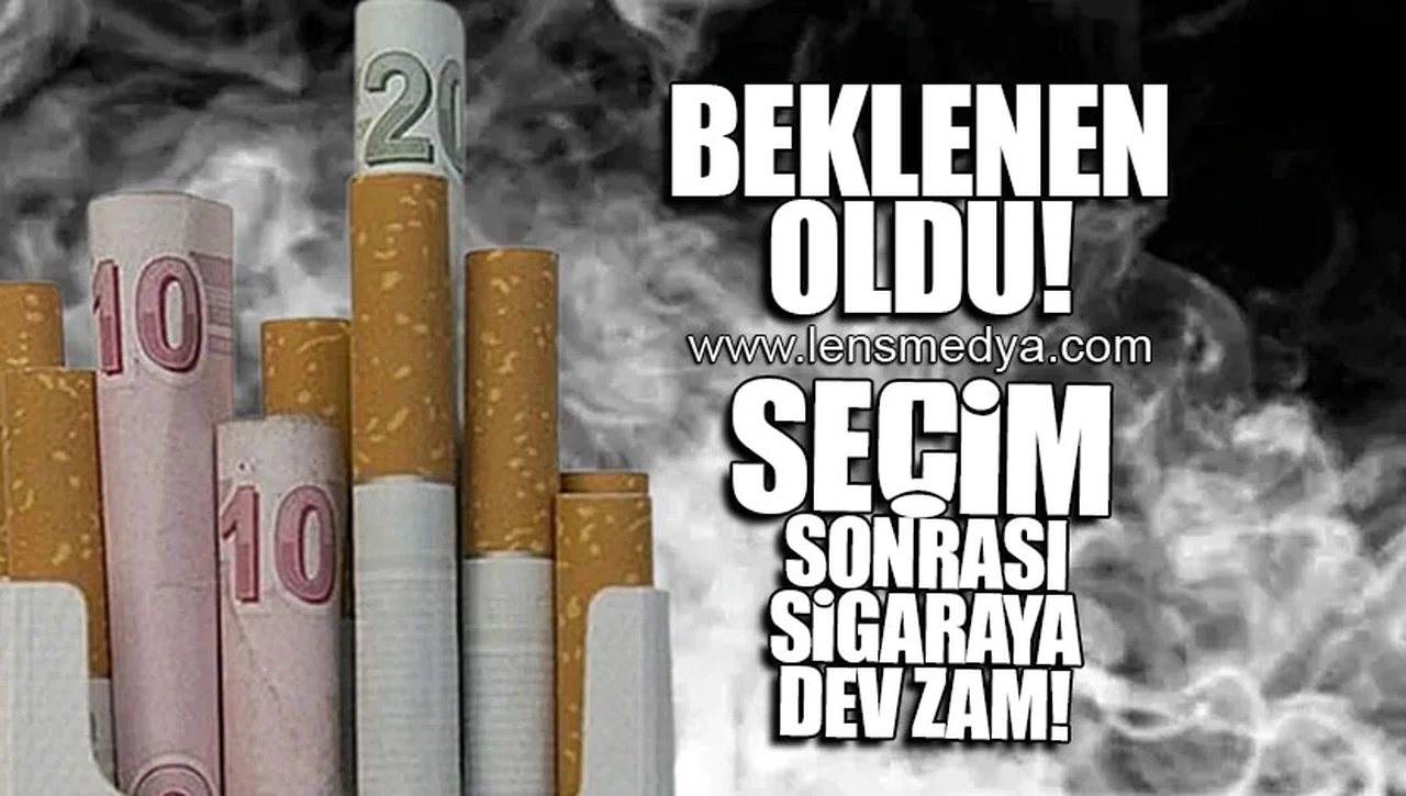 SEÇİM SONRASI SİGARAYA DEV ZAM