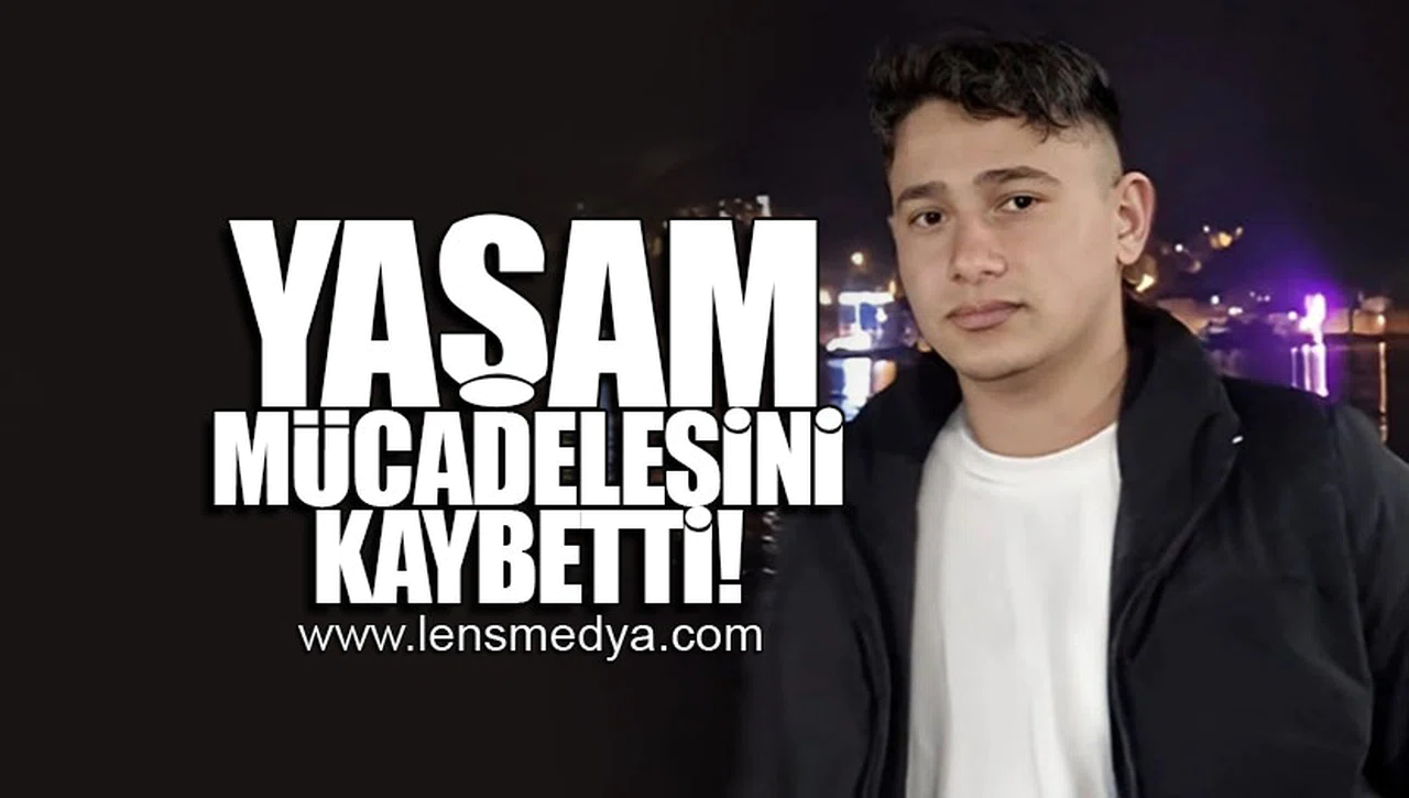 YAŞAM MÜCADELESİNİ KAYBETTİ!