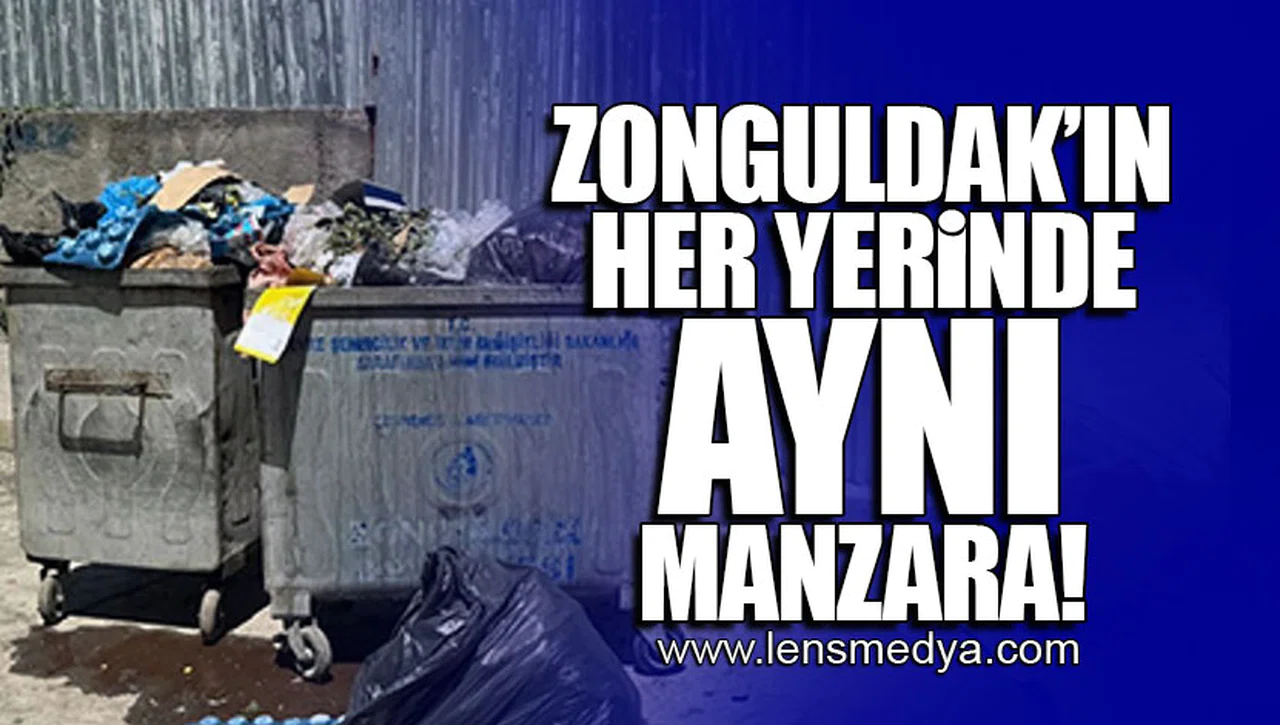 ZONGULDAK'IN HER YERİNDE AYNI MANZARA