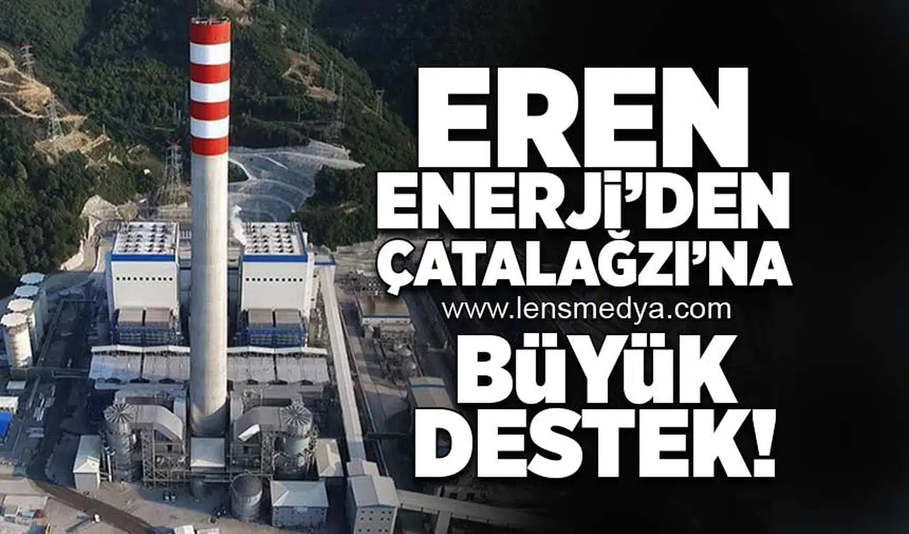 Eren Enerji'den Çatalağzı'na büyük destek!