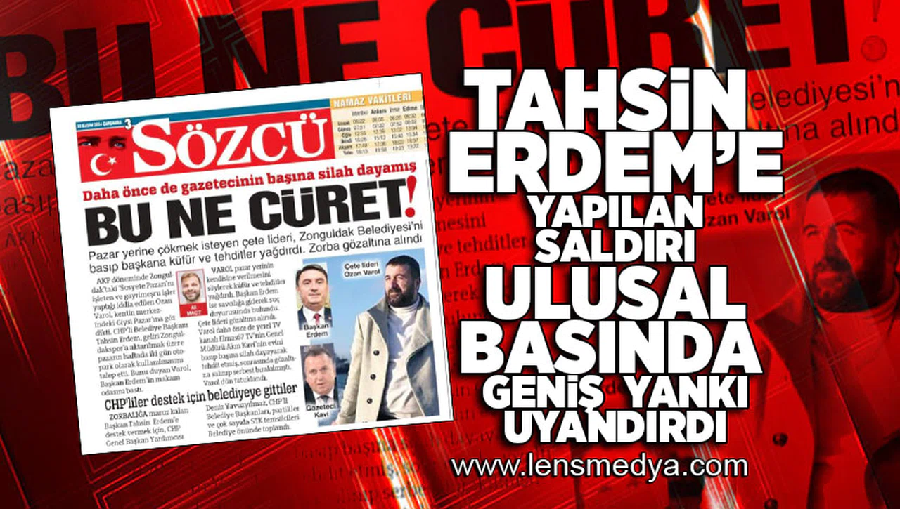 Tahsin Erdem'e yapılan saldırı, ulusal basında geniş yankı uyandırdı!